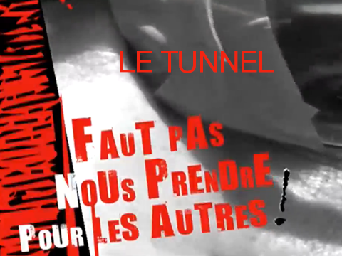 Le tunnel
